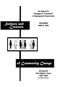 Seekers and Creators of Community Change Volumes 1&2