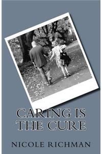Caring is the Cure