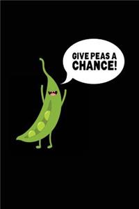 Give Peas A Chance!: Lined Notebook Journal To Write In