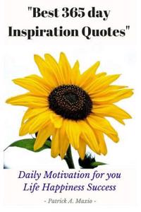 Best 365 Days Inspiration Quotes: Daily Motivation for You Happiness Success