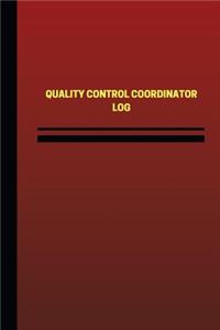 Quality Control Coordinator Log (Logbook, Journal - 124 pages, 6 x 9 inches)