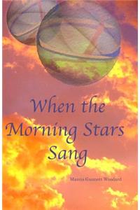 When the Morning Stars Sang