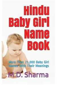 Hindu Baby Girl Name Book: More Than 21,000 Baby Girl Names with Their Meanings