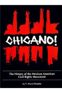 Chicano! the History of the Mexican American Civil Rights Movement