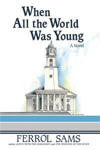 When All the World Was Young