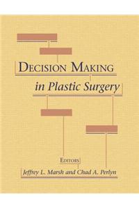 Decision Making in Plastic Surgery
