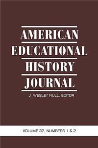 American Educational History Journal VOLUME 37, NUMBER 1 & 2 2010 (PB)