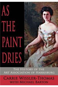 As the Paint Dries: The History of the Art Association of Harrisburg