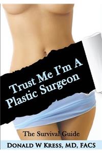 Trust Me, I'm a Plastic Surgeon