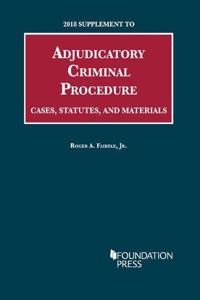 Adjudicatory Criminal Procedure, Cases, Statutes, and Materials