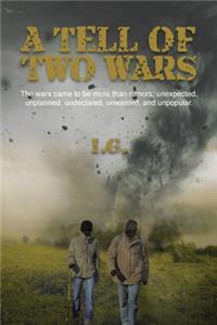 Tell of Two Wars