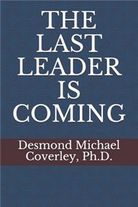 Last Leader Is Coming