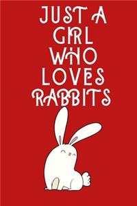 Just A Girl Who Loves Rabbits