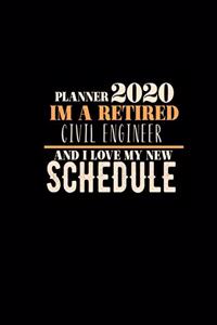 Planner 2020 Im a Retired Civil Engineer and I Love My New Schedule