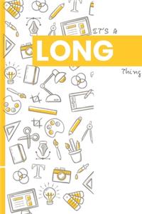It's a Long Thing