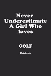 Never Underestimate A Girl Who Loves Golf.