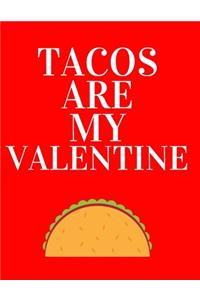 Tacos are my valentine