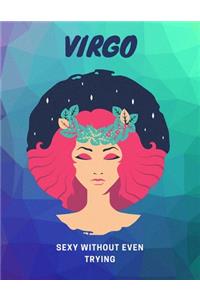 Virgo, Sexy Without Even Trying