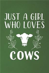 Just A Girl Who Loves Cows