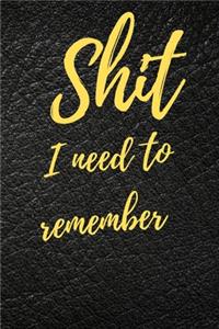 Shit I Need To Remember