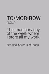 Funny Tomorrow Definition Notebook