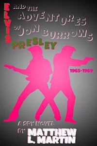 Elvis Presley & The Adventures of Jon Burrows