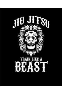 Jiu Jitsu Train Like a Beast