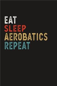 Eat Sleep Aerobatics Repeat Funny Sport Gift Idea