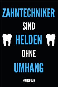 Zahntechniker Sind Helden Ohne Umhang Notizbuch