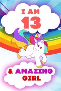 I am 13 and Amazing Girl, Happy Birthday Gift, 13 Years Old Unicorn Journal Notebook for Girls