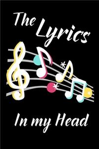 The Lyrics in My Head: Song and Music Writing Journal. Writing Melodies. Paper Notebook with Lined Pages. Create Awesome Songs. Songwriting Notebooks Great Christmas or Bi