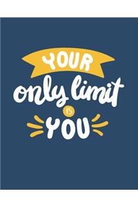 Your Only Limit is You