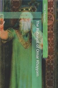 The Rubaiyat of Omar Khayyam