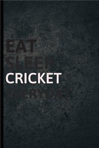 Eat Sleep Cricket Everyday