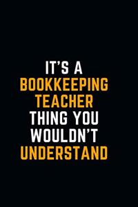 It's A Bookkeeping Teacher Thing You Wouldn't Understand