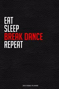 Eat Sleep Break Dance Repeat
