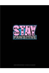 Stay Pawsitive