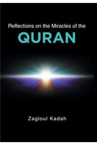 Reflections on the Miracles of the QURAN