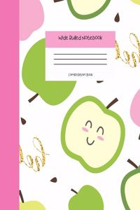 Wide Ruled Notebook Composition Book: Cute Green Apple Lined Paper Journal - Blank Workbook for Teens Kids Students Girls for Home School College for Writing Notes.