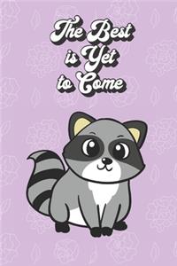 The Best Is Yet To Come