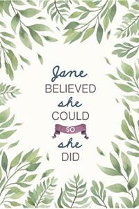 Jane Believed She Could So She Did