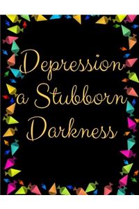 Depression a Stubborn