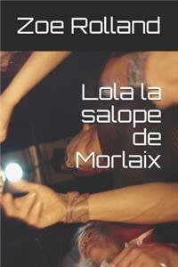 Lola la salope de Morlaix