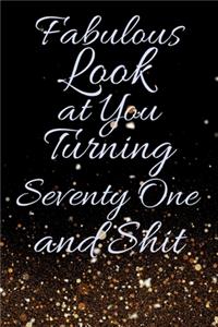 Fabulous Look at You Turning Seventy One and Shit