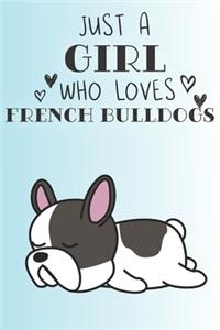 Just A Girl Who Loves French Bulldogs