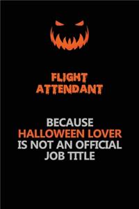 Flight Attendant Because Halloween Lover Is Not An Official Job Title