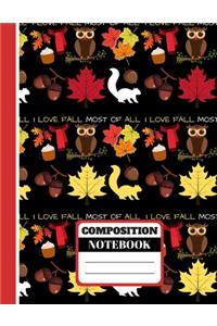 I Love Fall Most Of All (COMPOSITION NOTEBOOK)