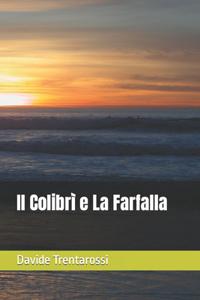 Colibrì e La Farfalla