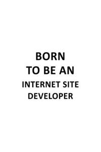 Born To Be An Internet Site Developer