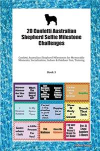 20 Confetti Australian Shepherd Selfie Milestone Challenges